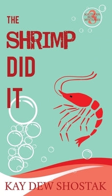 The Shrimp Did It Paperback Kay Dew Shostak