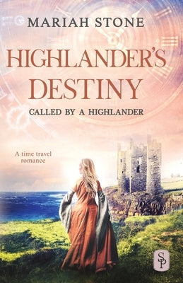 Highlander's Destiny: A Scottish historical time travel romance Paperback Stone Publishing B.V.