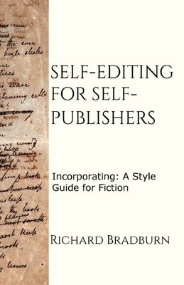 Self-editing for Self-publishers: Incorporating: A Style Guide for Fiction Paperback Reen Publishing