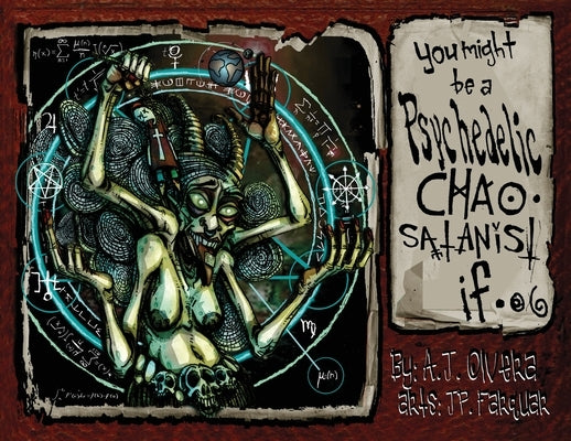 You Might Be A Psychedelic Chaosatanist If... Paperback Andrea Juillerat-Olvera