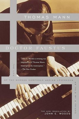 Doctor Faustus: The Life of the German Composer Adrian Leverkuhn as Told by a Friend Paperback Vintage