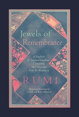 Jewels of Remembrance: A Daybook of Spiritual Guidance Containing 365 Selections From the Wisdom of Rumi Paperback Shambhala