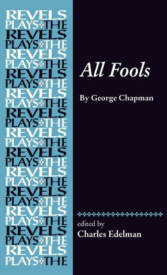 All Fools: George Chapman Paperback Manchester University Press