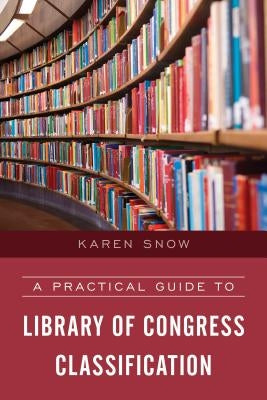 A Practical Guide to Library of Congress Classification Paperback Rowman & Littlefield Publishers