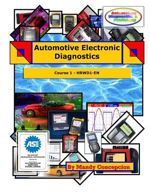Automotive Electronic Diagnostics (Course-1) Paperback Createspace Independent Publishing Platform