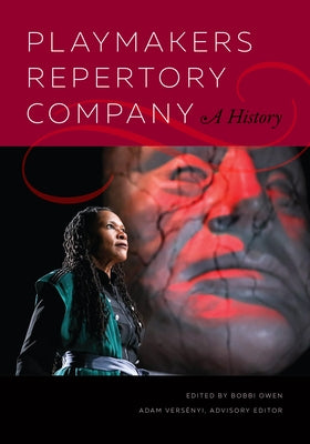 Playmakers Repertory Company: A History Paperback Unc Department of Dramatic Art