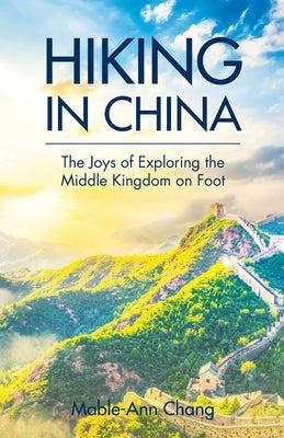 Hiking in China Paperback Earnshaw Books Ltd