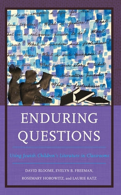 Enduring Questions: Using Jewish Children's Literature in Classrooms Paperback Rowman & Littlefield Publishers