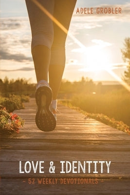 Love and Identity: 52 Weekly Devotionals Paperback Ark House Press