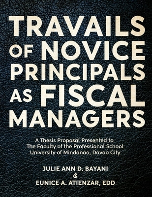 Travails of Novice Principals as Fiscal Managers Paperback Bennett Media and Marketing