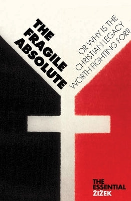 The Fragile Absolute: Or, Why Is the Christian Legacy Worth Fighting For? Paperback Verso