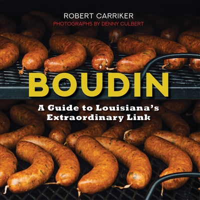 Boudin: A Guide to Louisiana's Extraordinary Link (2nd Ed.) Paperback University of Louisiana
