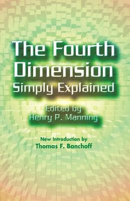 The Fourth Dimension Simply Explained Paperback Dover Publications