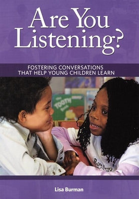 Are You Listening?: Fostering Conversations That Help Young Children Learn Paperback Redleaf Press
