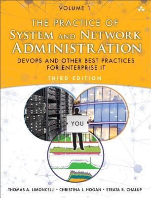 The Practice of System and Network Administration: Devops and Other Best Practices for Enterprise It, Volume 1 Paperback Addison-Wesley Professional