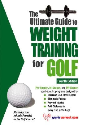 The Ultimate Guide to Weight Training for Golf Paperback Price World Publishing