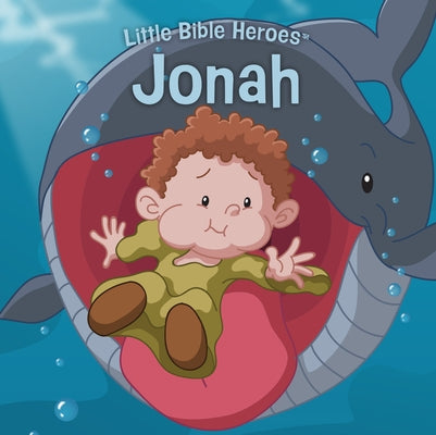 Jonah, Little Bible Heroes Board Book Board Book B&H Publishing Group