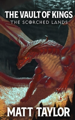 The Vault of Kings: The Scorched Lands Paperback Independently Published