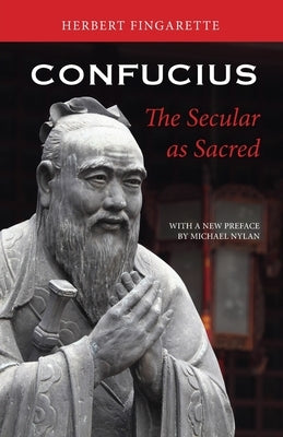 Confucius: The Secular as Sacred Paperback Apocryphile Press