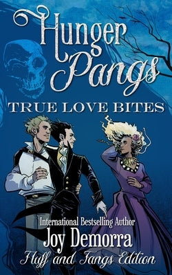 Hunger Pangs: True Love Bites: Fluff and Fangs Paperback Humerus Intentions Publishing LLC