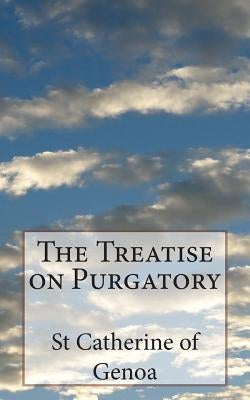 The Treatise on Purgatory Paperback Createspace Independent Publishing Platform