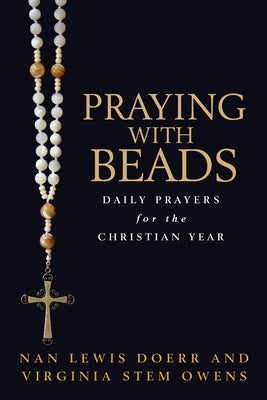 Praying with Beads: Daily Prayers for the Christian Year Paperback William B. Eerdmans Publishing Company