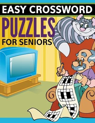 Easy Crossword Puzzles For Seniors: Super Fun Edition Paperback Speedy Publishing LLC