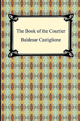 The Book of the Courtier Paperback Digireads.com