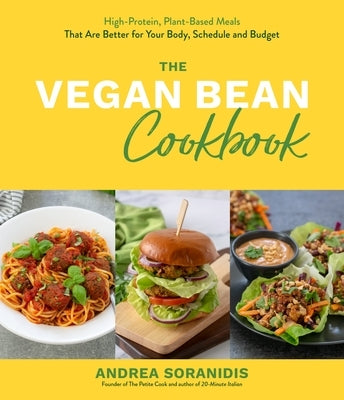 The Vegan Bean Cookbook: High-Protein, Plant-Based Meals That Are Better for Your Body, Schedule and Budget Paperback Page Street Publishing