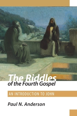 The Riddles of the Fourth Gospel: An Introduction to John Paperback Fortress Press