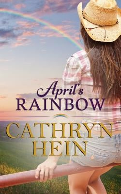 April's Rainbow Paperback Cathryn Hein