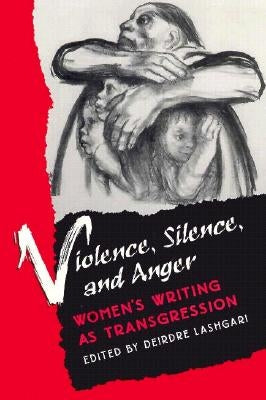 Violence, Silence, and Anger: Women's Writing as Transgression Paperback University of Virginia Press