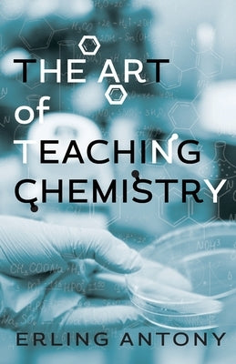 The Art of Teaching Chemistry Paperback Ten16 Press