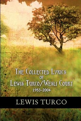 The Collected Lyrics of Lewis Turco / Wesli Court Paperback Star Cloud Press