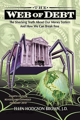 Web of Debt: The Shocking Truth About Our Money System and How We Can Break Free Paperback Third Millennium Press