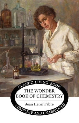 The Wonder Book of Chemistry Paperback Living Book Press