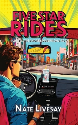 Five Star Rides: #Uberprotips and Rideshare from A to Z Paperback Argyle Fox Publishing