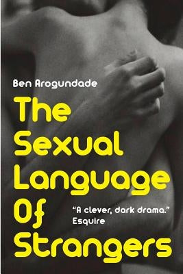 The Sexual Language Of Strangers: Top Rated Romantic Suspense Fiction - Recommended Read For 2019 (Paperback Book) Paperback White Labels Books