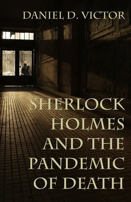 Sherlock Holmes and The Pandemic of Death Paperback MX Publishing