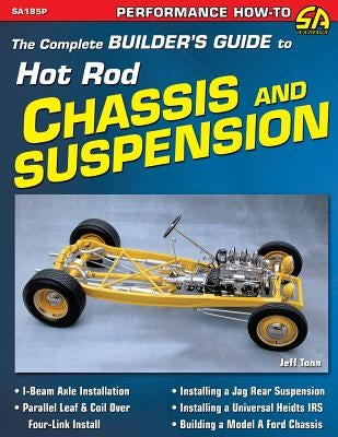 The Complete Builder's Guide to Hot Rod Chassis & Suspension Paperback Cartech