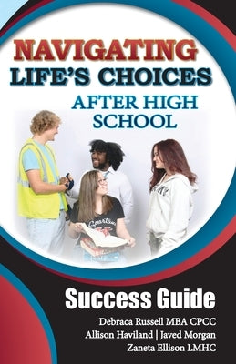 Navigating Life's Choices After High School: Success Guide by Haviland, Allison