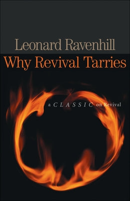 Why Revival Tarries: A Classic on Revival Bethany House Publishers