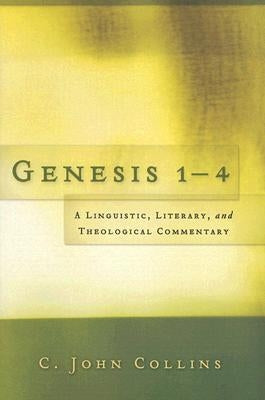 Genesis 1-4: A Linguistic, Literary, and Theological Commentary Paperback P & R Publishing