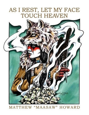 As I Rest, Let My Face Touch Heaven Paperback Bear Spirit Mountain, Inc.