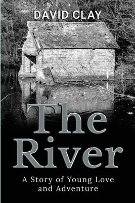 The River: A Story of Young Love and Adventure Paperback Michael Terence Publishing