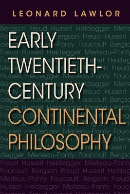 Early Twentieth-Century Continental Philosophy Paperback Indiana University Press