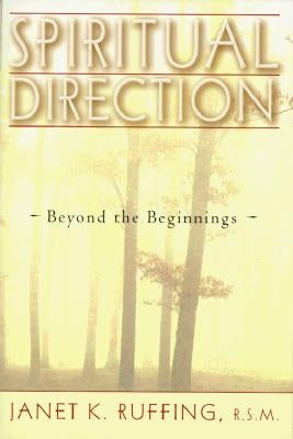 Spiritual Direction: Beyond the Beginnings Paulist Press