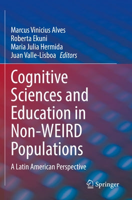 Cognitive Sciences and Education in Non-Weird Populations: A Latin American Perspective Paperback Springer