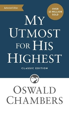 My Utmost for His Highest: Classic Language Mass Market Paperback Paperback Our Daily Bread Publishing