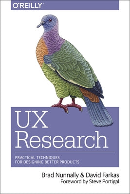 UX Research: Practical Techniques for Designing Better Products O'Reilly Media